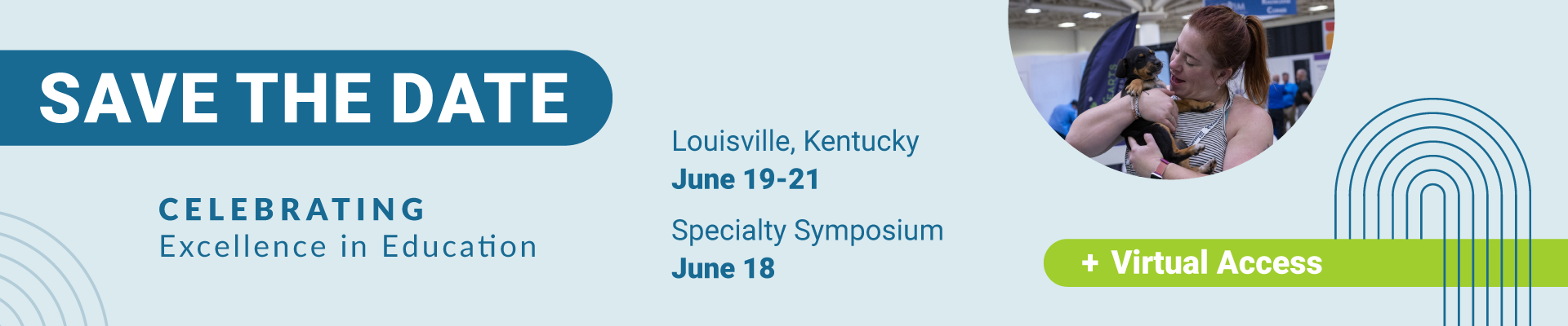 Save the Date: Louisville, Kentucky June 12-14, Specialty Symposium June 11, plus Virtual Access